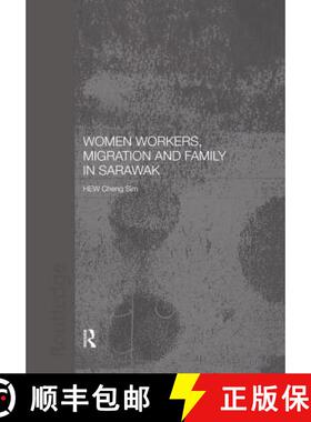 【3-4周达】Women Workers, Migration and Family in Sarawak [9781138862876]
