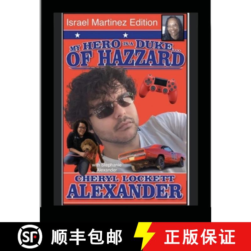 【2-3周达】MY HERO IS A DUKE...OF HAZZARD ISREAL MARTINEZ EDITION with STEPHANIE ALEXANDER [9781678166113]