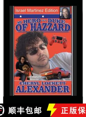 【3-4周达】MY HERO IS A DUKE...OF HAZZARD ISREAL MARTINEZ EDITION with STEPHANIE ALEXANDER [9781678166113]
