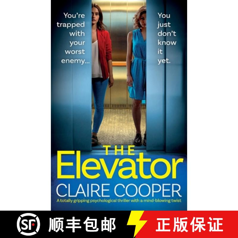 预订 The Elevator: A totally gripping psychological thriller with a mind-blowing twist [9781837907571]