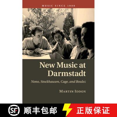 【3-4周达】New Music at Darmstadt: Nono, Stockhausen, Cage, and Boulez - New Music at Darmstadt: Nono... [9781107480018]