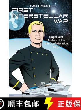 预订 First Interstellar War: Rugar Olaf Anders of the Sol Confederation Navy [9781480992467]