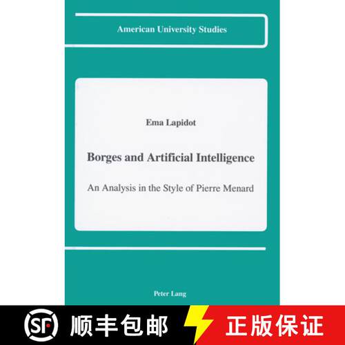 预订 Borges and Artificial Intelligence: An Analysis in the Style of Pierre Menard [9780820413761]