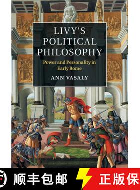 【3-4周达】Livy's Political Philosophy: Power and Personality in Early Rome [9781107667945]