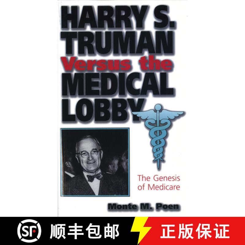【3-4周达】Harry S. Truman Versus the Medical Lobby: The Genesis of Medicare Volume 1 [9780826210869]