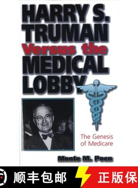 【3-4周达】Harry S. Truman Versus the Medical Lobby: The Genesis of Medicare Volume 1 [9780826210869]