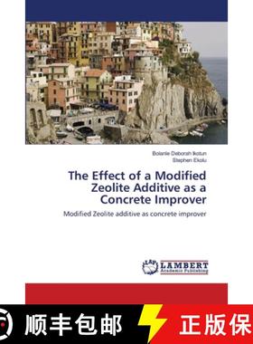 预订 The Effect of a Modified Zeolite Additive as a Concrete Improver [9783659107467]