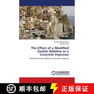 预订 The Effect of a Modified Zeolite Additive as a Concrete Improver [9783659107467]