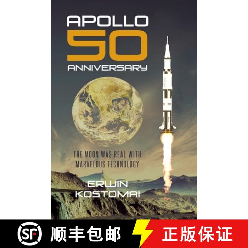 【2-3周达】Apollo 50 Anniversary: The moon was real with marvelous technology [9781950818624]