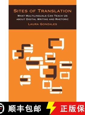 【3-4周达】Sites of Translation: What Multilinguals Can Teach Us about Digital Writing and Rhetoric [9780472054039]
