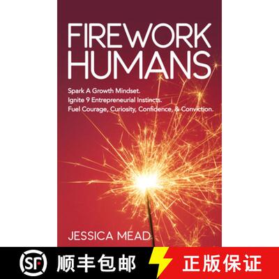 【3-4周达】Firework Humans : Spark A Growth Mindset.  Ignite 9 Entrepreneurial Instincts.  Fuel Coura... [9781631955518]