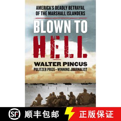 【3-4周达】Blown to Hell : America's Deadly Betrayal of the Marshall Islanders [9781635768015]