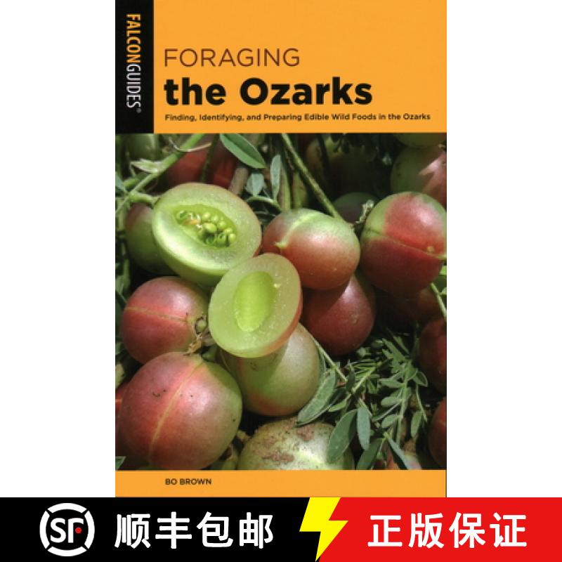 【3-4周达】Foraging the Ozarks: Finding, Identifying, and Preparing Edible Wild Foods in the Ozarks [9781493042579]