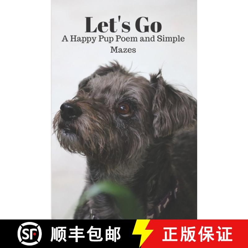 【2-3周达】Let's Go a Happy Pup Poem and Simple Mazes: Easy Mazes for Kids and a Doggy Inspired Poem [9781947238060]