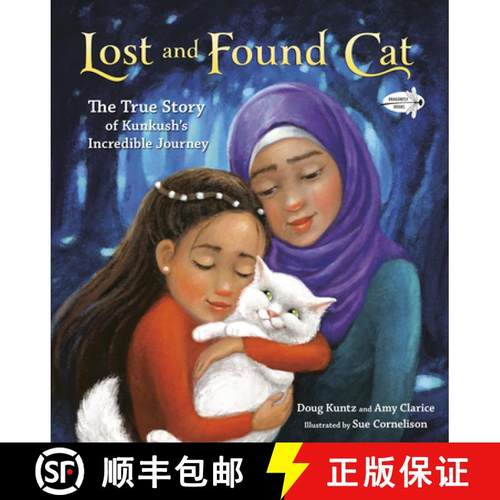 【3-4周达】Lost and Found Cat: The True Story of Kunkush's Incredible Journey [9781524715502]