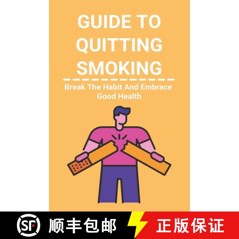 【3-4周达】Guide To Quitting Smoking: Break The Habit And Embrace Good Health: Easy Way To Quit Smoking [9798737479022]