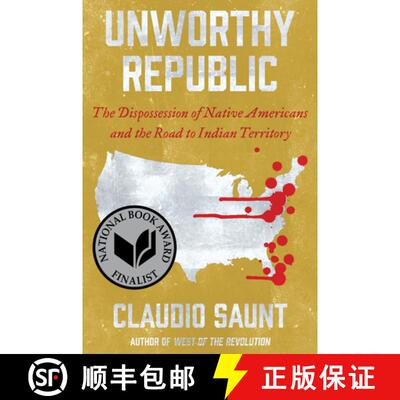 【3-4周达】Unworthy Republic – The Dispossession of Native Americans and the Road to Indian Territory [9780393541564]