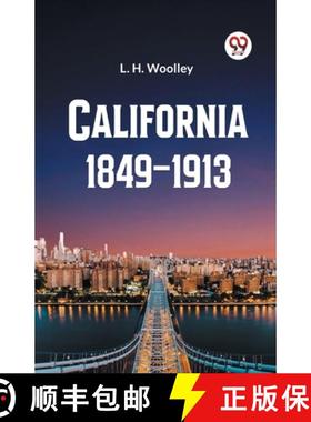 【3-4周达】California 1849-1913 or The Rambling Sketches and Experiences of Sixty-four Years' Residen... [9789360469191]