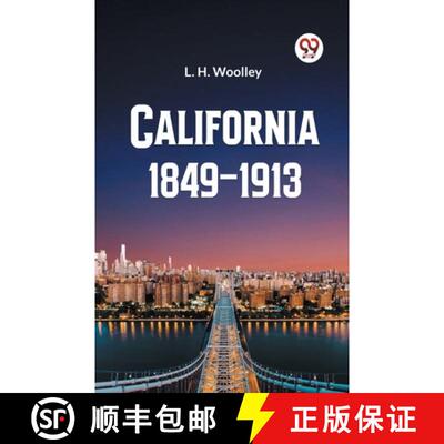 【3-4周达】California 1849-1913 or The Rambling Sketches and Experiences of Sixty-four Years' Residen... [9789360469191]