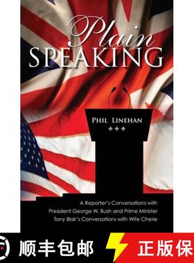 预订 Plain Speaking: A Reporter's Conversations with President George W. Bush and Prime Minister Tony... [9781419691775]