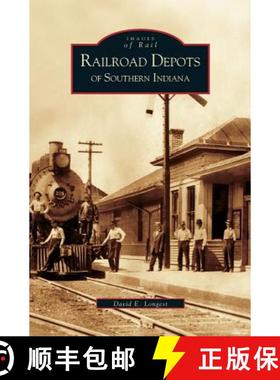 【3-4周达】Railroad Depots of Southern Indiana [9781531623586]