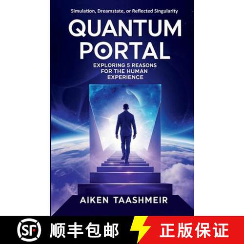 【3-4周达】Quantum Portal - Exploring 5 Reasons for the Human Experience: What If Reality is a Simula... [9781105279775]