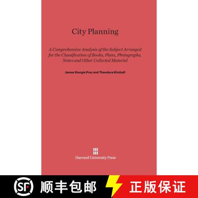 【3-4周达】精装 City Planning: A Comprehensive Analysis of the Subject Arranged for the Classificatio... [9780674428331]