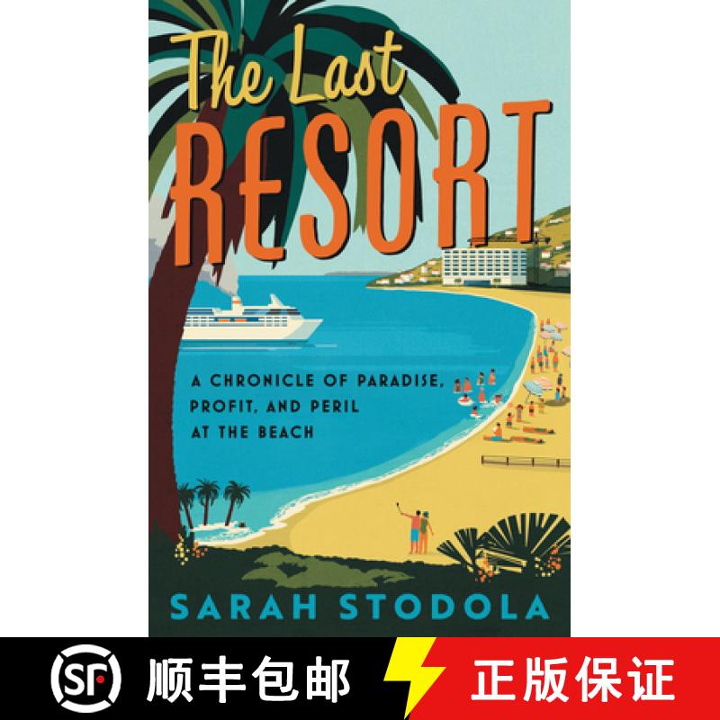 【3-4周达】The Last Resort: A Chronicle of Paradise, Profit, and Peril at the Beach [9780062951670]