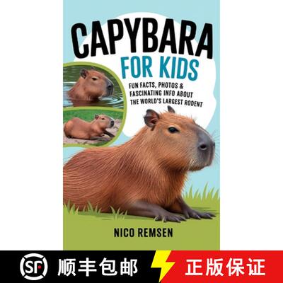 【3-4周达】Capybara for Kids: Fun Facts, Photos & Fascinating Info About the World's Largest Rodent [9789363118843]