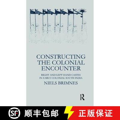 【3-4周达】Constructing the Colonial Encounter : Right and Left Hand Castes in Early Colonial South I... [9781138991651]