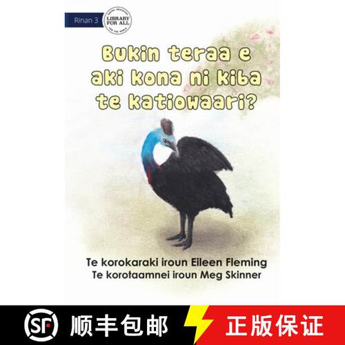 【3-4周达】Why the Cassowary Doesn't Fly - Bukin teraa e aki kona ni kiba te katiowaari (Te Kiribati) [9781922844286]