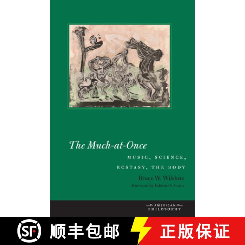 【4周达】The Much-At-Once: Music, Science, Ecstasy, the Body [9780823268337]
