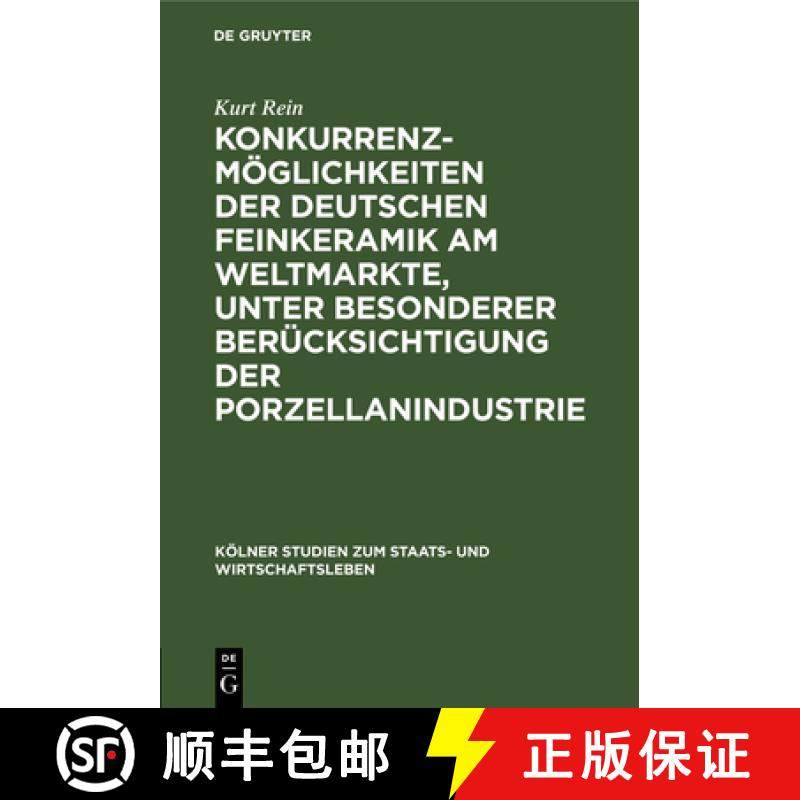 预订 Konkurrenzmoeglichkeiten Der Deutschen Feinkeramik Am Weltmarkte, Unter Besonderer Berucksichtig... [9783111165776]