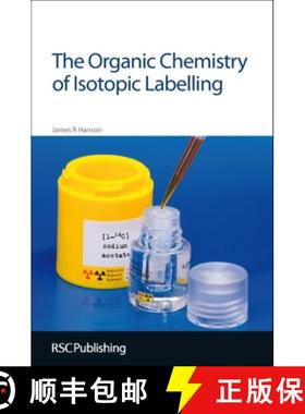 【3-4周达】The Organic Chemistry of Isotopic Labelling: Rsc [9781849731881]