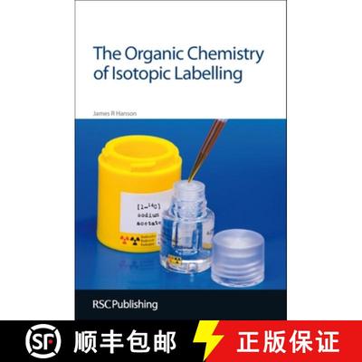【3-4周达】The Organic Chemistry of Isotopic Labelling: Rsc [9781849731881]