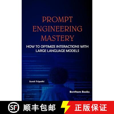 【3-4周达】Prompt Engineering Mastery: How to Optimize Interactions with Large Language Models [9798898813628]
