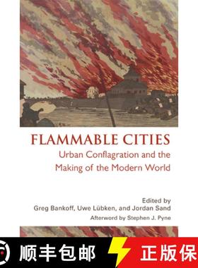 预订 Flammable Cities: Urban Conflagration and the Making of the Modern World [9780299283841]