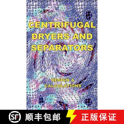 【3-4周达】Centrifugal Dryers and Separators - Design & Calculations (Chemical Engineering Series) [9781427614100]