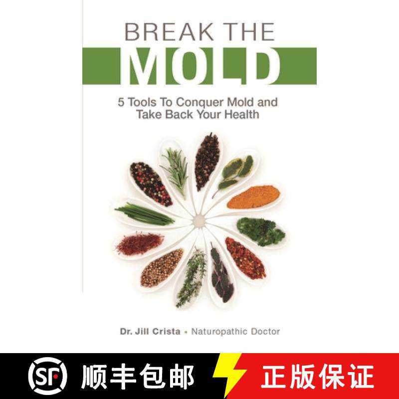 预订 Break the Mold: 5 Tools to Conquer Mold and Take Back Your Health [9781988645186]