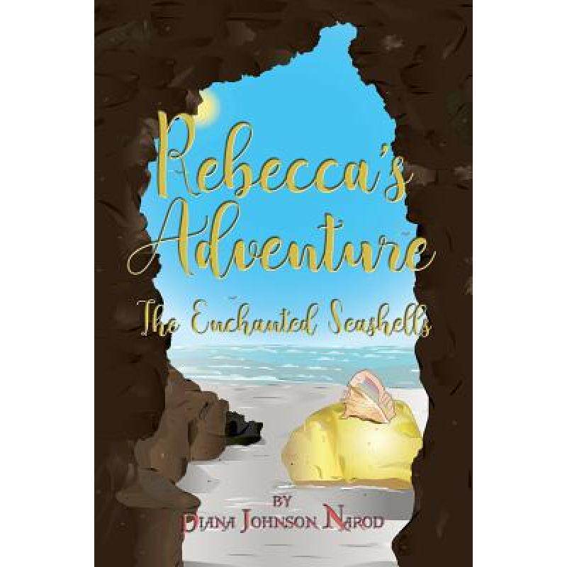 预订 rebeccas adventure: the enchanted s. [9781480982550]