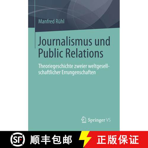 【3-4周达】Journalismus und Public Relations : Theoriegeschichte zweier weltgesellschaftlicher Errung... [9783658065331]