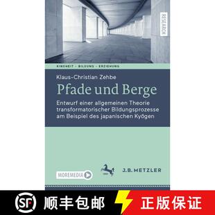 【3-4周达】Pfade Und Berge: Entwurf Einer Allgemeinen Theorie Transformatorischer Bildungsprozesse Am... [9783662638606]