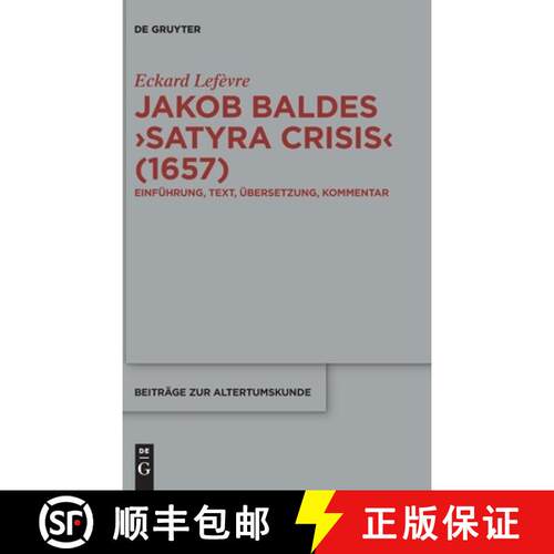 【3-4周达】精装 Jakob Baldes ＞Satyra Crisis: Eine Satirische Bloßstellung Offener Und Verdeckter Kr... [9783112224199]