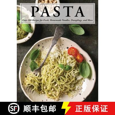 【3-4周达】Pasta: Over 100 Recipes for Noodles, Dumplings, and So Much More! [9781646431021]