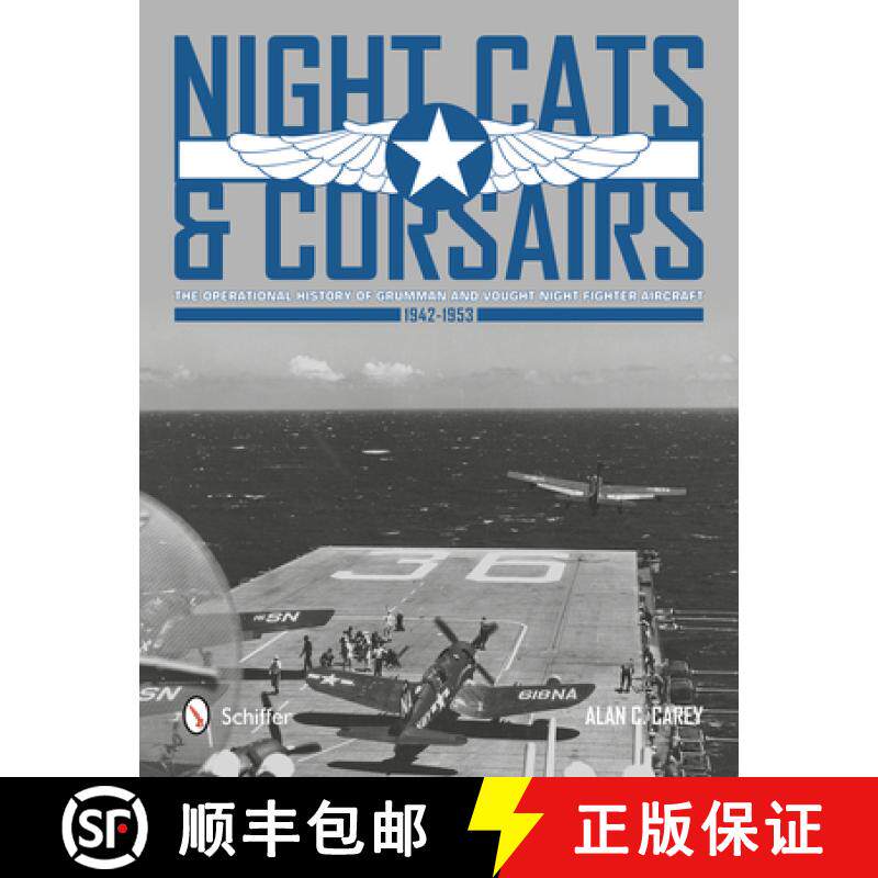 【3-4周达】Night Cats and Corsairs: The erational History of Grumman and Vought Night Fighter Aircraf... [9780764343735]