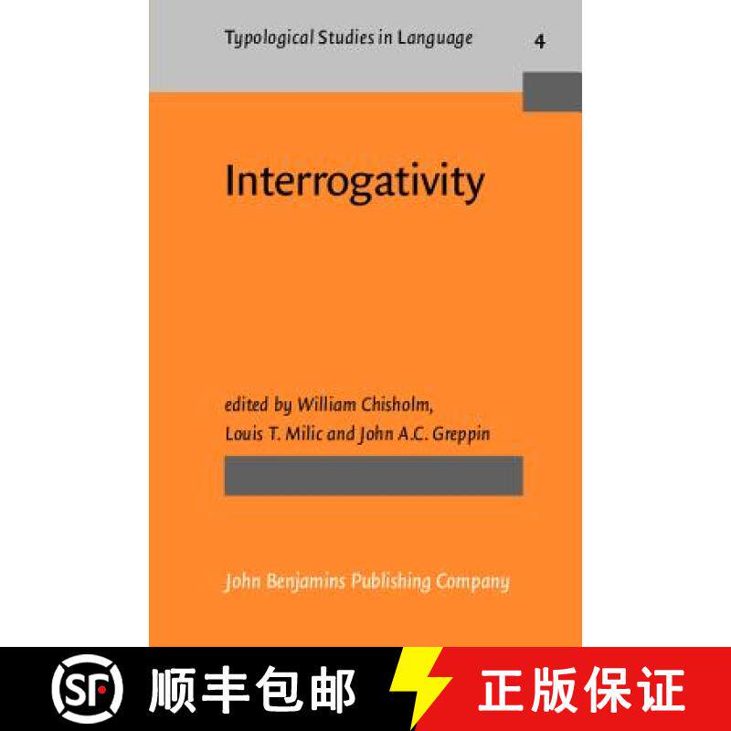 【2-3周达】Interrogativity: A Colloquium on the Grammar, Typology and Pragmatics of Questions in Seve... [9789027228680]