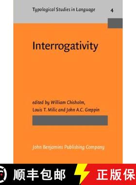 【3-4周达】Interrogativity: A Colloquium on the Grammar, Typology and Pragmatics of Questions in Seve... [9789027228680]