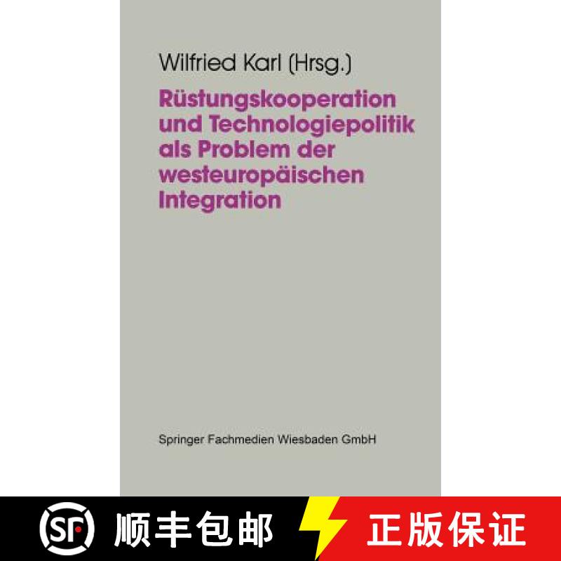 【3-4周达】Rüstungskooperation Und Technologiepolitik ALS Problem Der Westeuropäischen Integration [9783810013194]