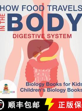 【3-4周达】How Food Travels In The Body - Digestive System - Biology Books for Kids | Children's Biol... [9781541938878]