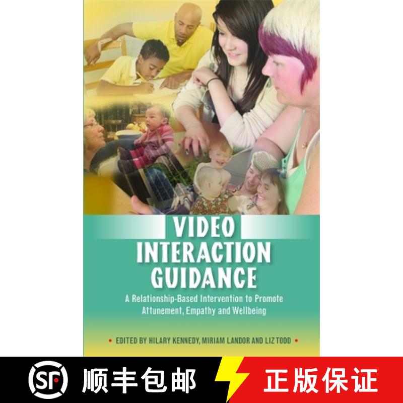 【3-4周达】Video Interaction Guidance: A Relationship-Based Intervention to Promote Attunement, Empat... [9781849051804]